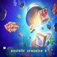 assistir cruzeiro x gremio ao vivo